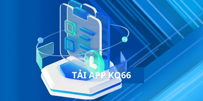 Thành viên có lợi ích đặc biệt khi thực hiện tải app KO66