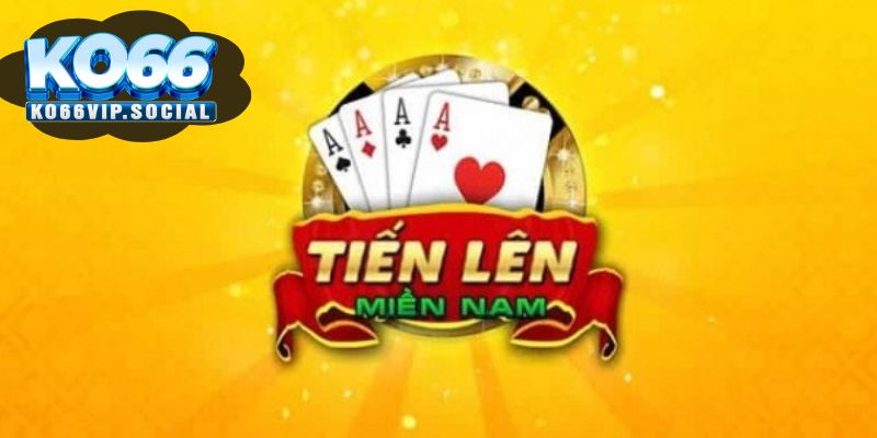 Chơi Tiến Lên Miền Nam Online Tại KO66 – Lựa Chọn Hoàn Hảo